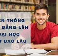 Cao Đẳng Liên Thông Lên Đại Học Mất Bao Nhiêu Năm